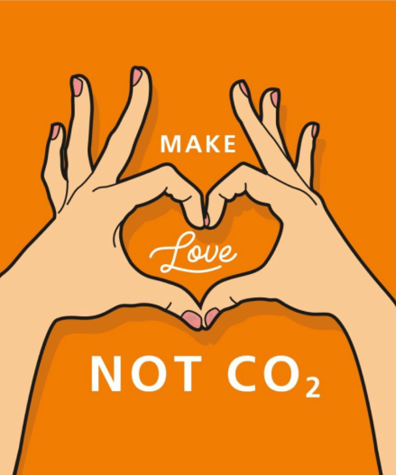 Zwei Hände formen ein Herzzeichen auf orangefarbenem Hintergrund mit der Aufschrift "MAKE LOVE NOT CO2" in weißer Schrift.