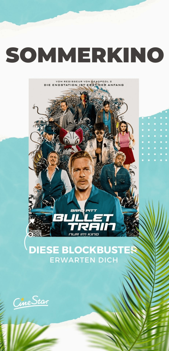 Sommerkino bei CineStar: Poster des Blockbusters "Bullet Train" mit Brad Pitt und weiteren Darstellern. Der Text "Diese Blockbuster erwarten dich" kündigt eine aufregende Filmauswahl an. Tropische Elemente im Design vermitteln Sommerstimmung.
